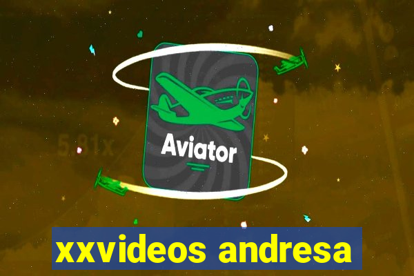 xxvideos andresa